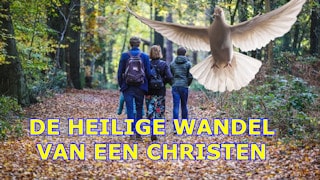 De Heilige wandel van een christen met God