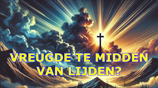 Waarom vreugde in tijden van lijden? Preek 9 11 2024