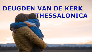 Deugden van de kerk in Thessalonica Preek 22 02 2025